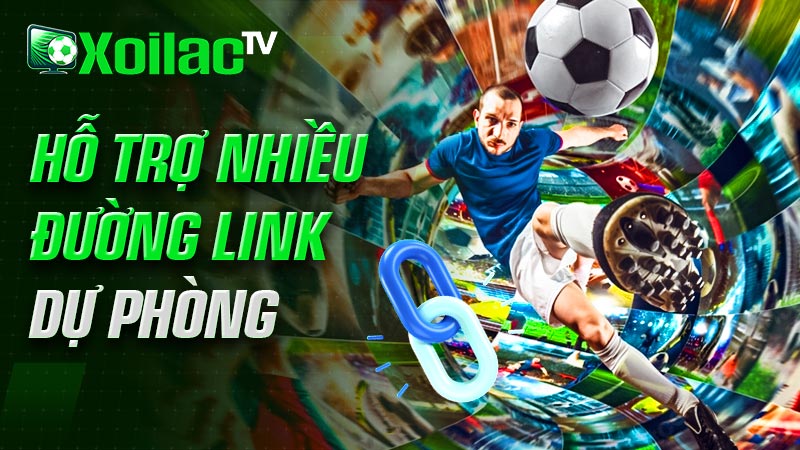 Hỗ trợ nhiều đường link dự phòng